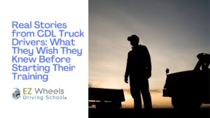 Real Stories from CDL Truck Drivers: What They Wish They Knew Before Starting Their Training